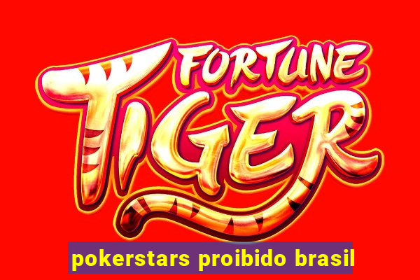 pokerstars proibido brasil